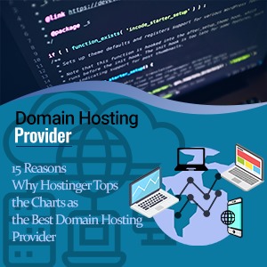 15 Reasons Why Hostinger Tops the Charts as the Best Domain Hosting Provider